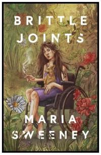 The cover of Brittle Joints has a young woman with long brown hair sitting in a wheelchair out in nature while smoking a marijuana joint and holding a small dog.