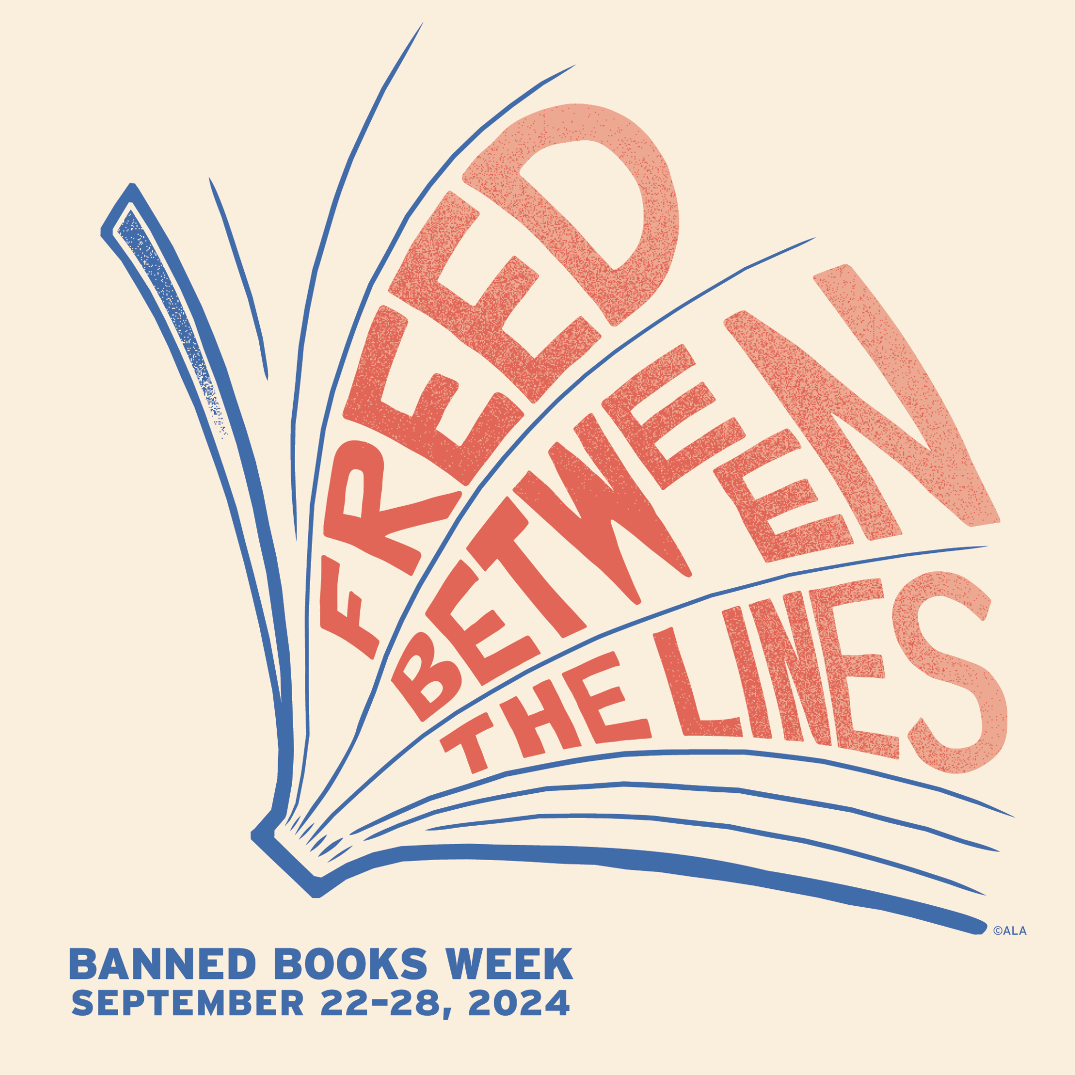 Read Between the Lines. Banned Books Week, September 22-28, 2024